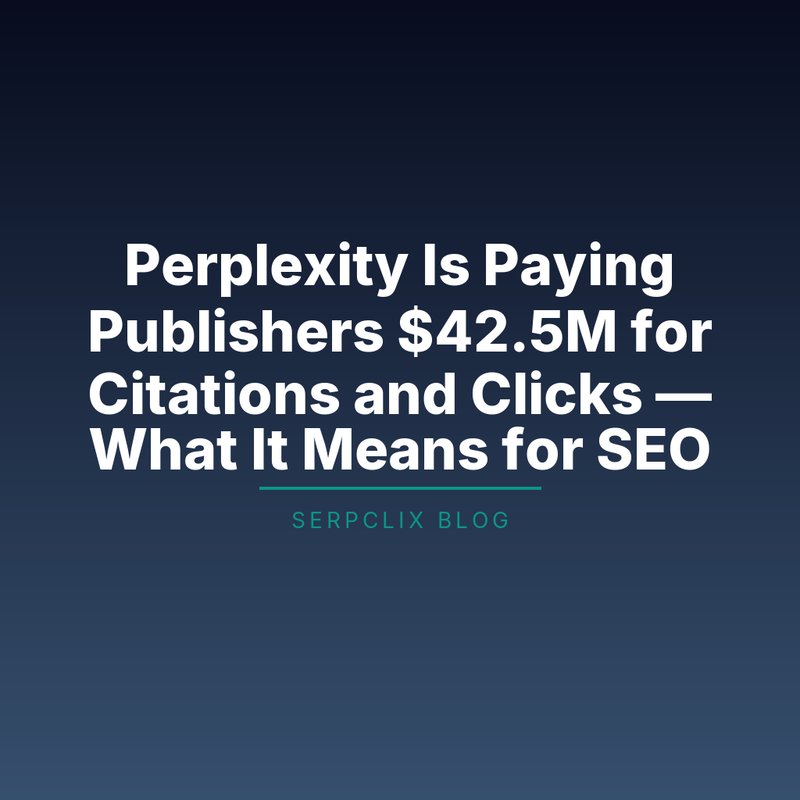 Perplexity Is Paying Publishers $42.5M for Citations and Clicks — What It Means for SEO