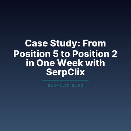 Case Study: From Position 5 to Position 2 in One Week with SerpClix
