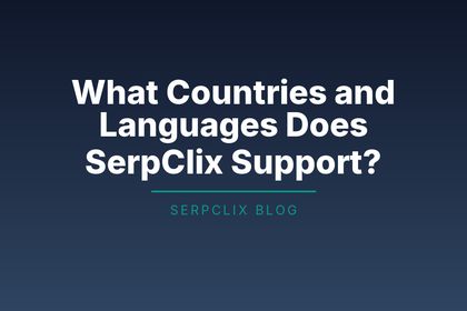 What Countries and Languages Does SerpClix Support?