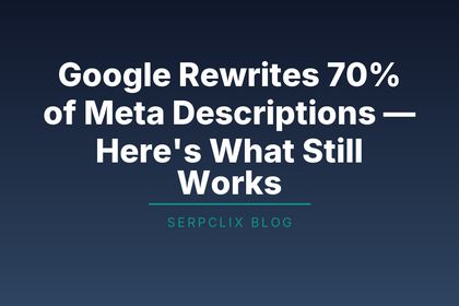 Google Rewrites 70% of Meta Descriptions — Here’s What Still Works
