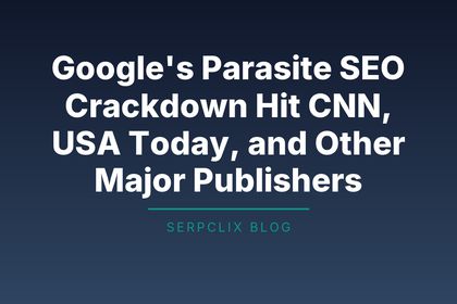 Google’s Parasite SEO Crackdown Hit CNN, USA Today, and Other Major Publishers