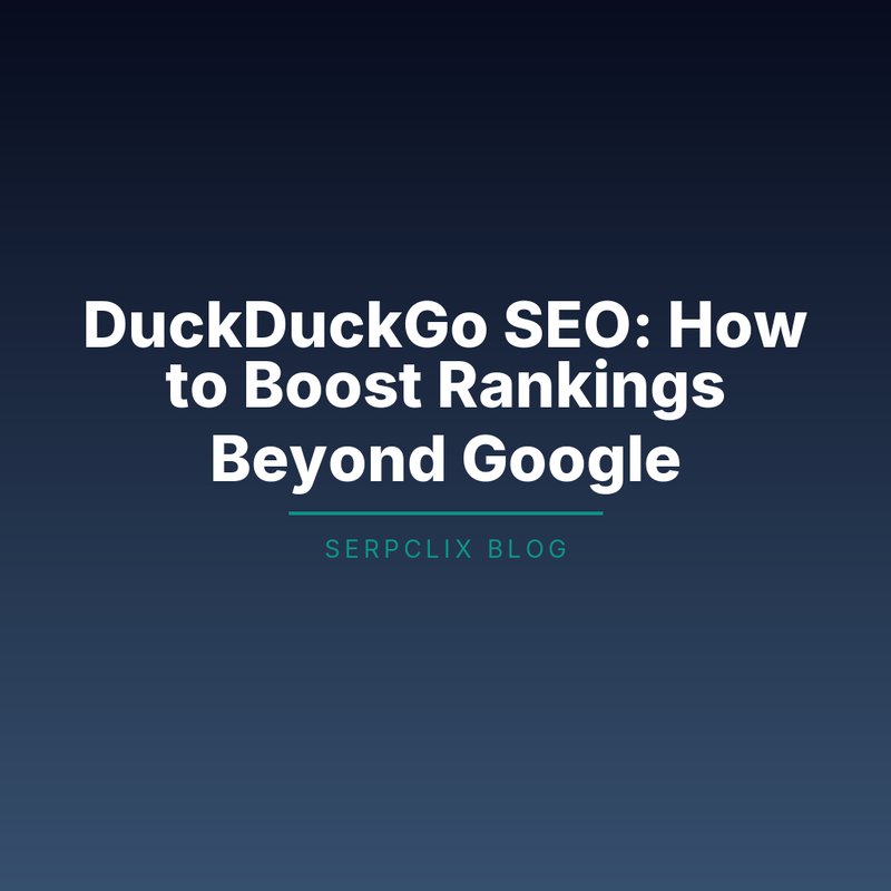 DuckDuckGo SEO: How to Boost Rankings Beyond Google