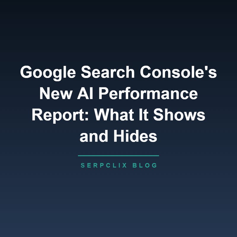 Google Search Console's New AI Performance Report: What It Shows (and What It Hides)