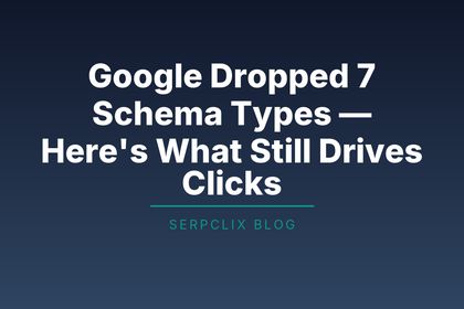 Google Dropped 7 Schema Types — Here’s What Still Drives Clicks