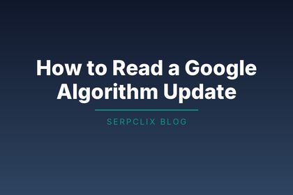 How to Read a Google Algorithm Update