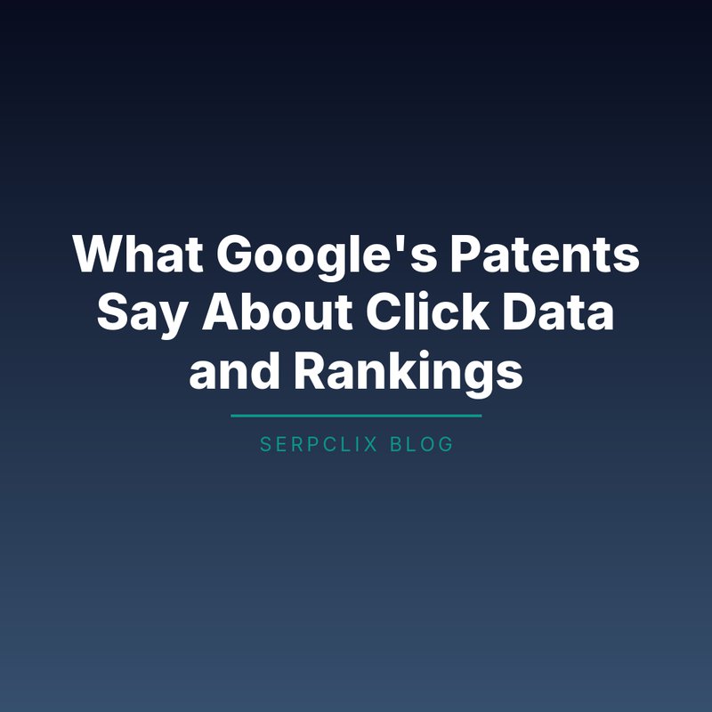 What Google’s Patents Say About Click Data and Rankings