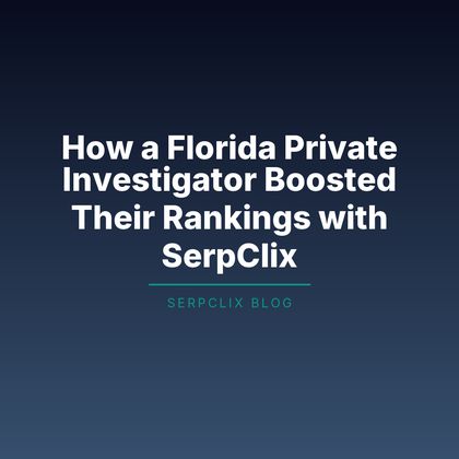 Wie ein Privatdetektiv aus Florida sein Ranking mit SerpClix verbesserte
