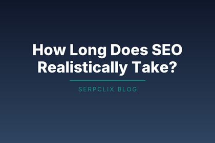 How Long Does SEO Realistically Take?