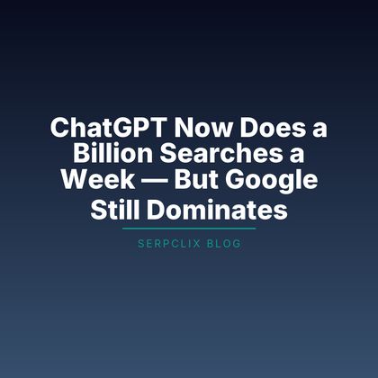 ChatGPT Now Does a Billion Searches a Week — But Google Still Dominates