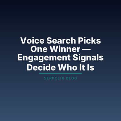 Voice Search Picks One Winner — Engagement Signals Decide Who It Is