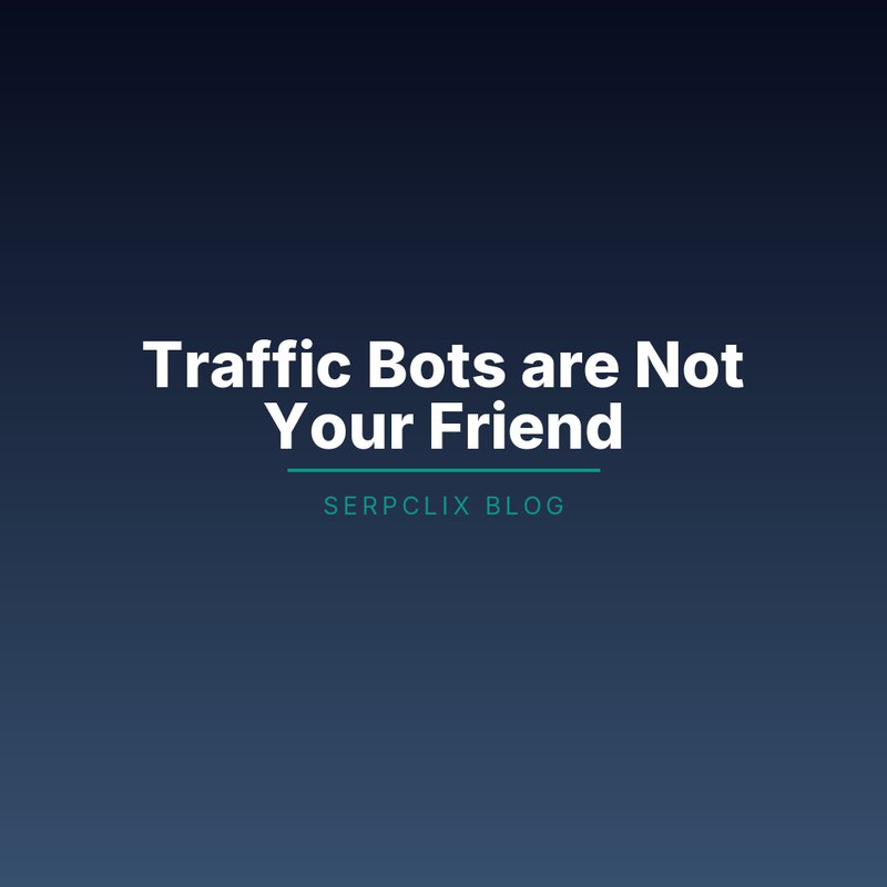 Traffic Bots are Not Your Friend