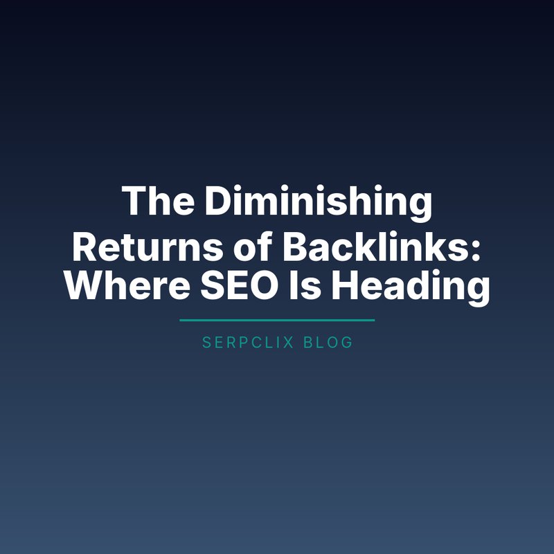 The Diminishing Returns of Backlinks: Where SEO Is Heading