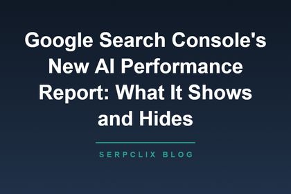 Google Search Console's New AI Performance Report: What It Shows (and What It Hides)