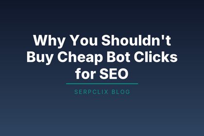 Why You Shouldn’t Buy Cheap Bot Clicks for SEO