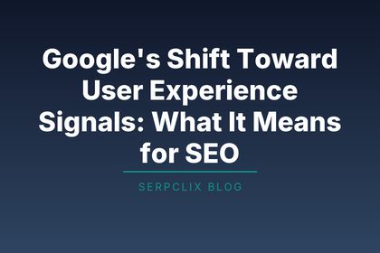 Google’s Shift Toward User Experience Signals: What It Means for SEO