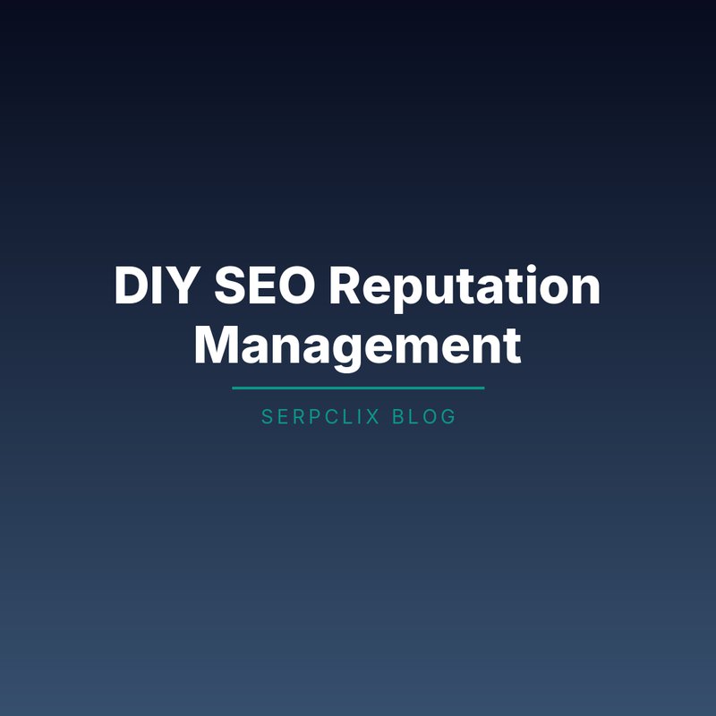 DIY SEO Reputation Management