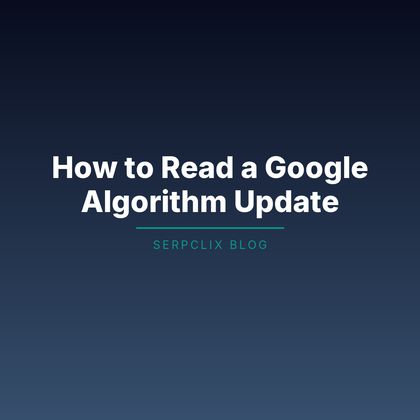 How to Read a Google Algorithm Update